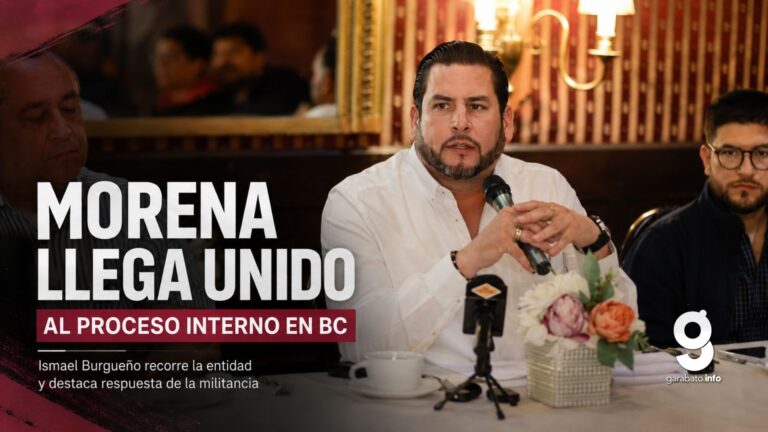Burgueño afirma que Morena llega unido al proceso interno en BC