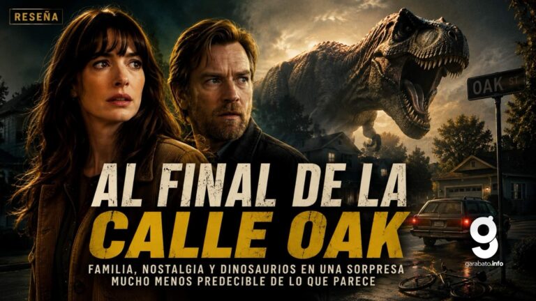 “Al final de la calle Oak” sorprende detrás de los dinosaurios